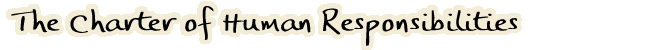 The Charter of Human Responsibilities